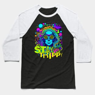 Magic Mushrooms - Stay Trippy - Psychedelic design Baseball T-Shirt